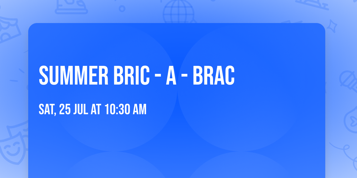 Summer Bric - a - Brac