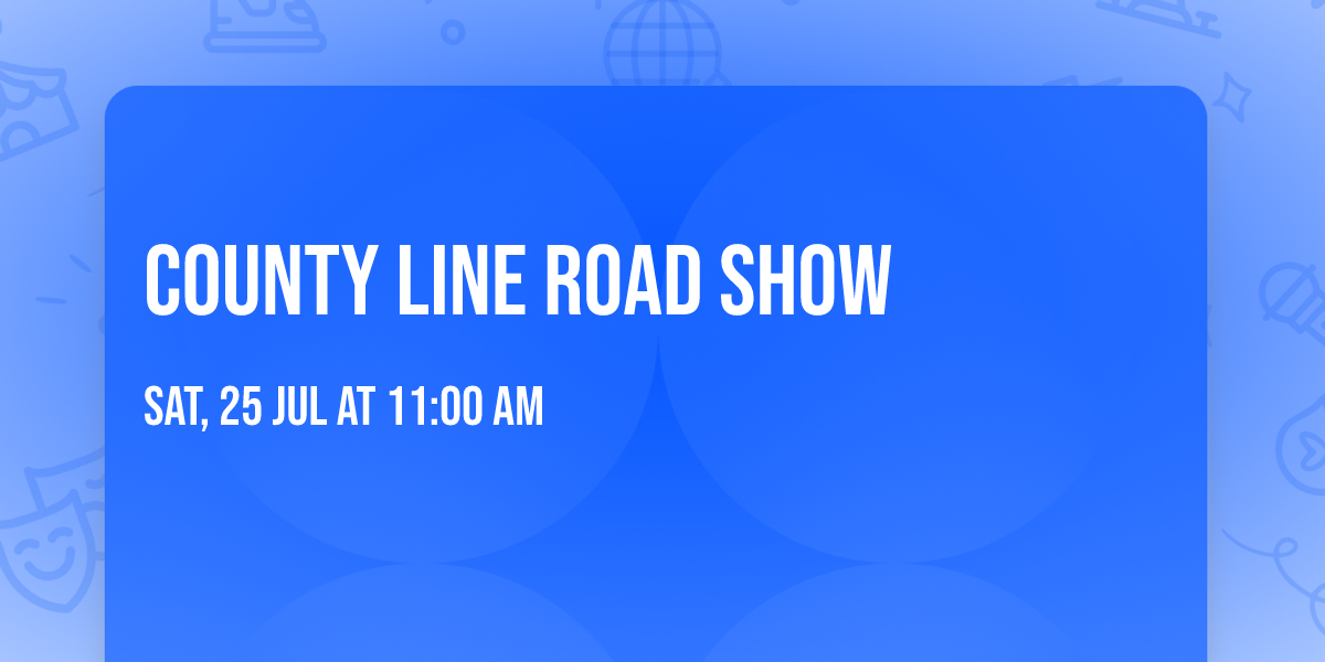 County Line Road Show