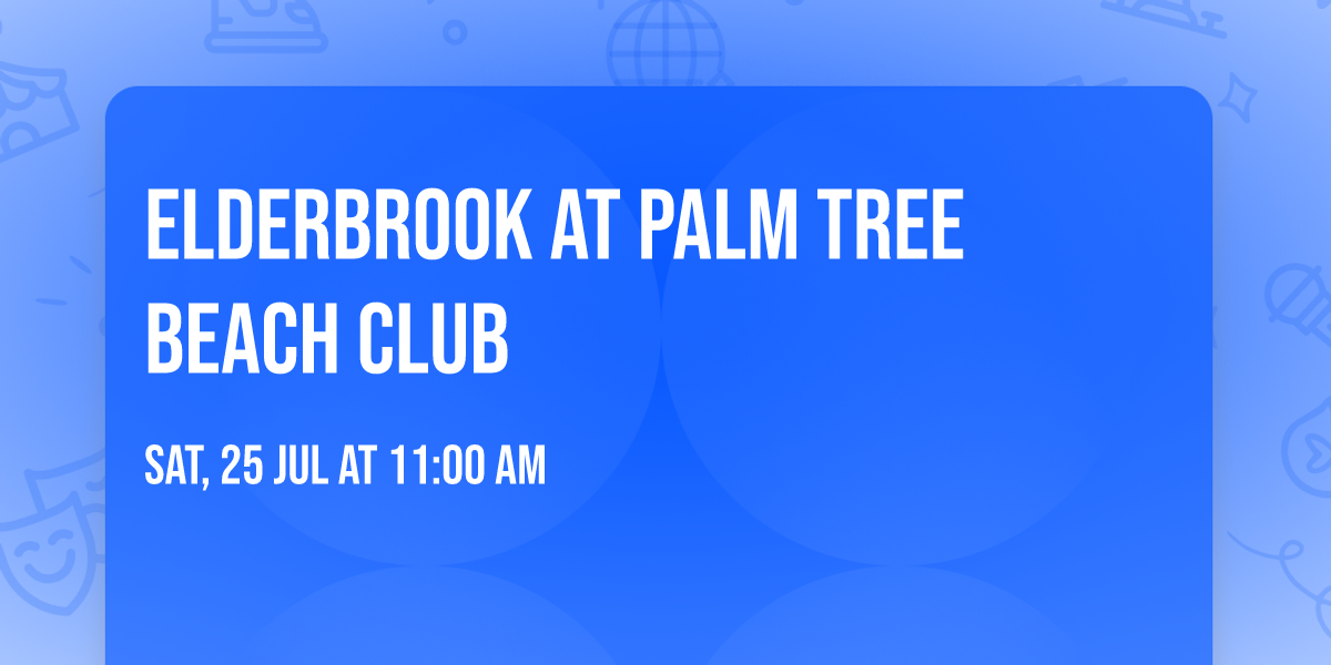 Elderbrook at Palm Tree Beach Club