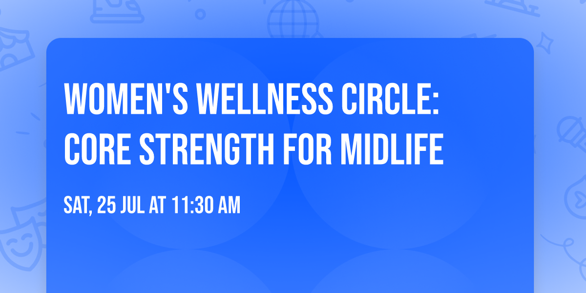 Women's Wellness Circle: Core Strength for Midlife