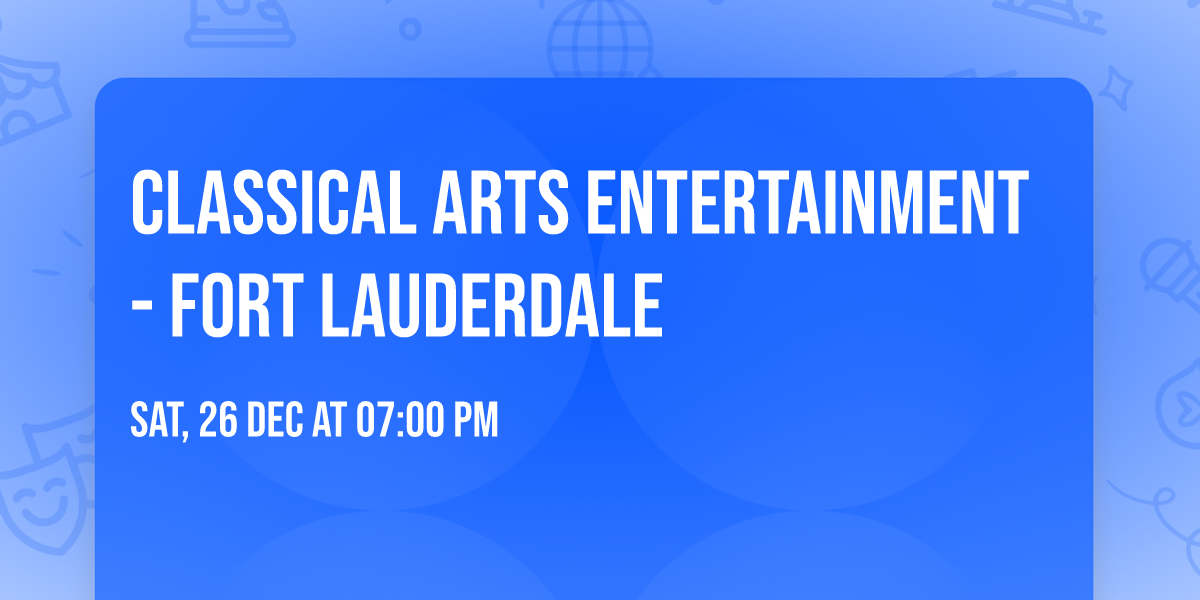 Classical Arts Entertainment - Fort Lauderdale