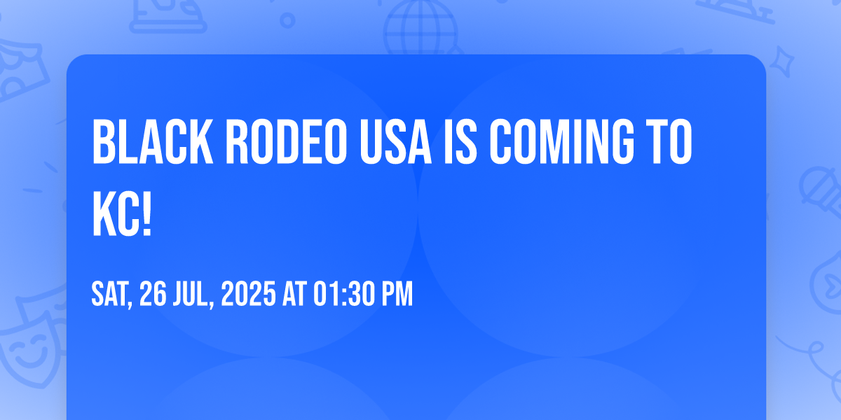 BLACK RODEO USA is coming to KC!, Hale Arena, Kansas City, 26 July 2025 ...
