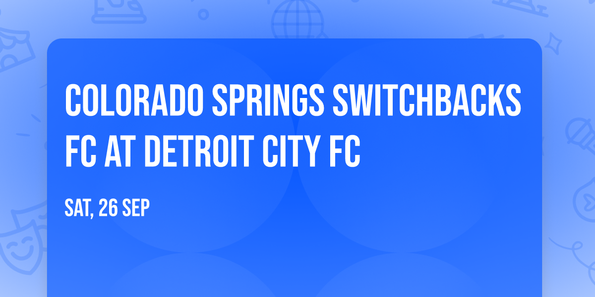 Colorado Springs Switchbacks FC at Detroit City FC