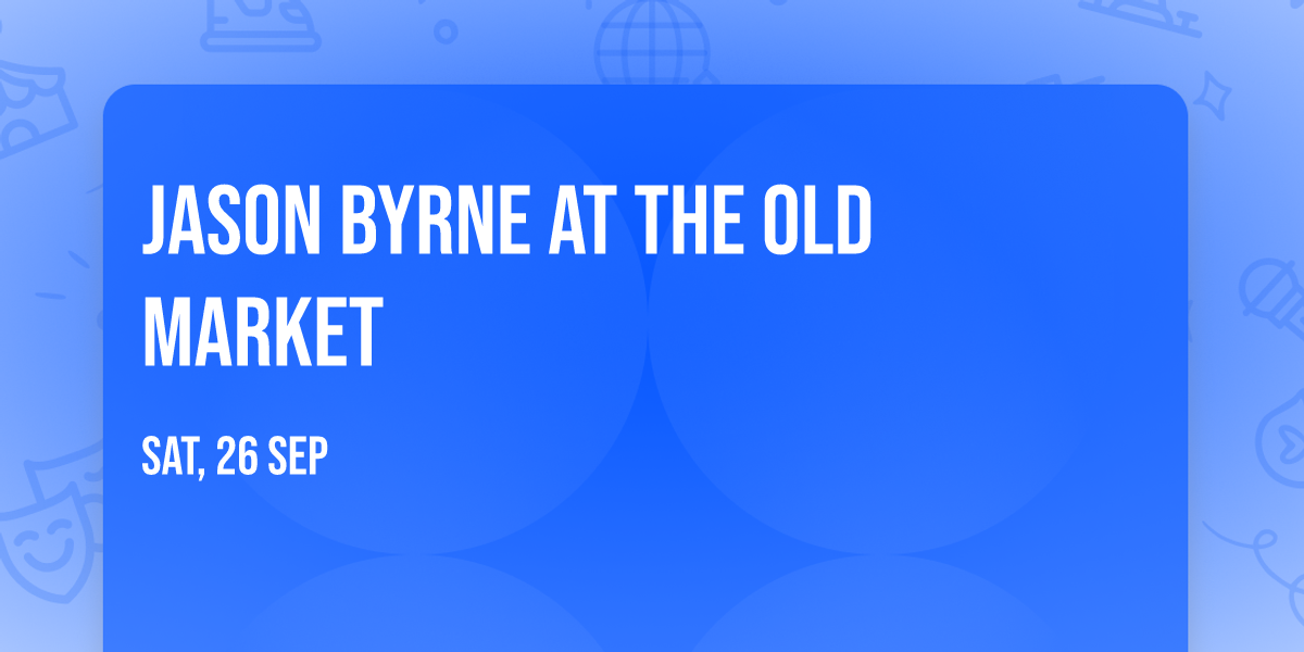 Jason Byrne at The Old Market