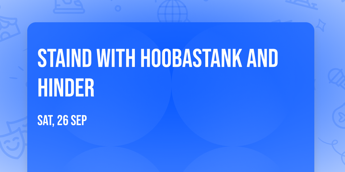 Staind with Hoobastank and Hinder