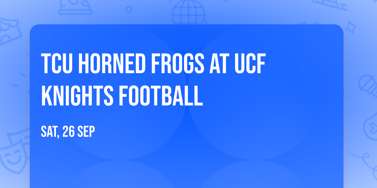 TCU Horned Frogs at UCF Knights Football
