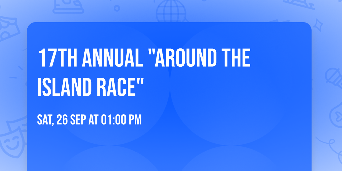 17th Annual "Around the Island Race"