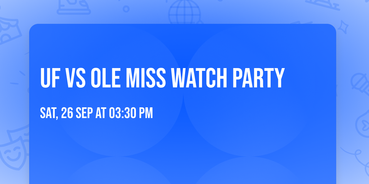 UF vs Ole Miss Watch Party