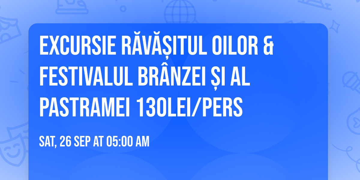 Excursie Răvășitul Oilor & Festivalul Brânzei și al Pastramei 130lei/pers