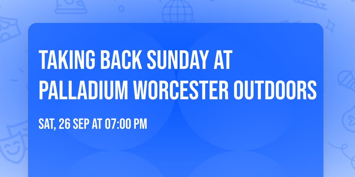 Taking Back Sunday at Palladium Worcester Outdoors
