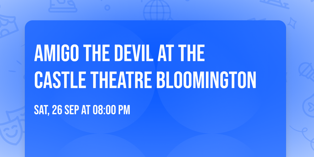 Amigo The Devil at The Castle Theatre Bloomington