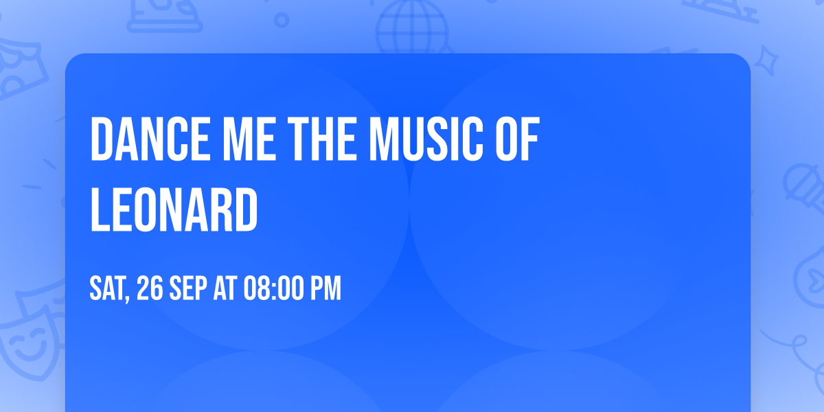 Dance Me The Music of Leonard