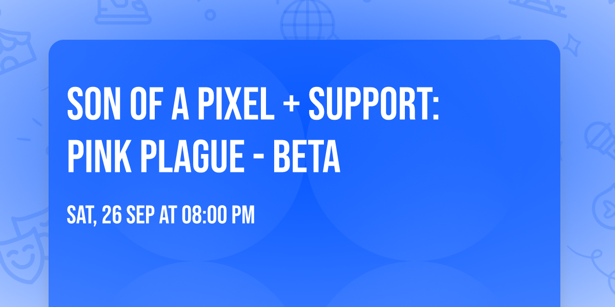 Son of a Pixel + support: Pink Plague - BETA