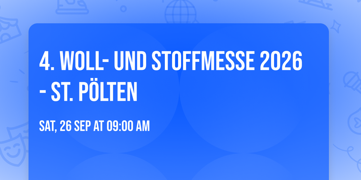 4. Woll- und Stoffmesse 2026 - St. P\u00f6lten