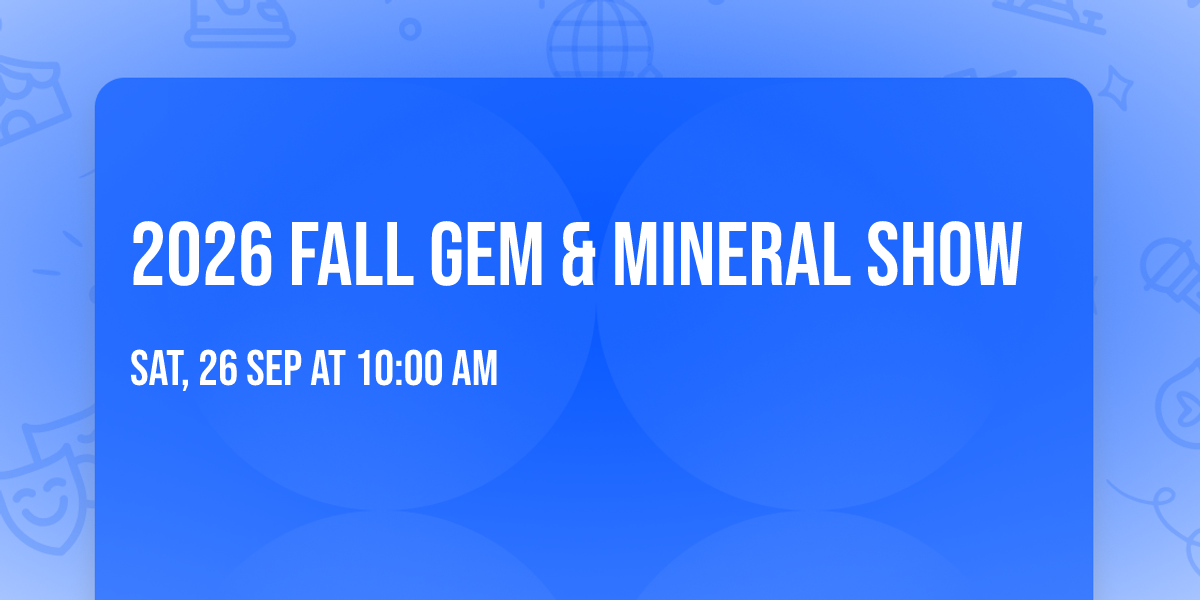 2026 Fall Gem & Mineral Show