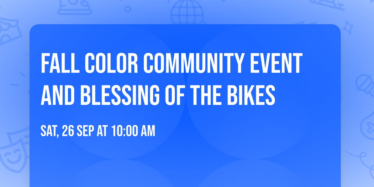 Fall Color Community Event and Blessing of the Bikes