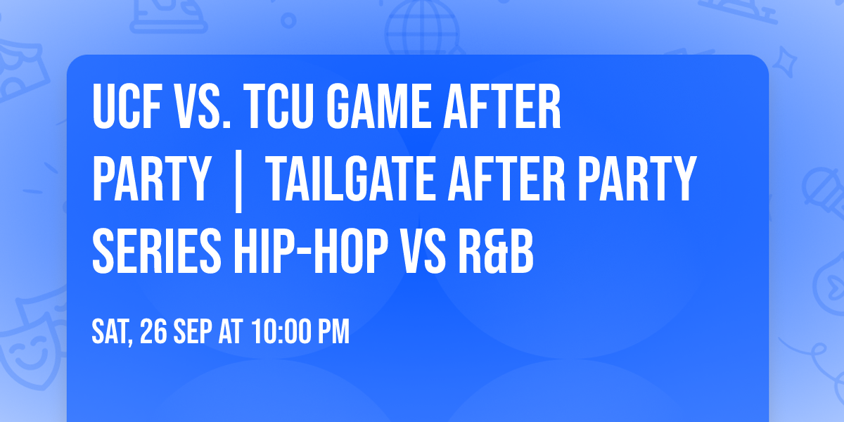 UCF Vs. TCU  Game After Party | Tailgate After Party Series HIP-HOP VS R&B