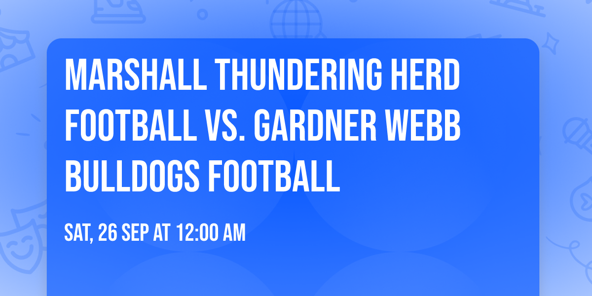 Marshall Thundering Herd Football vs. Gardner Webb Bulldogs Football