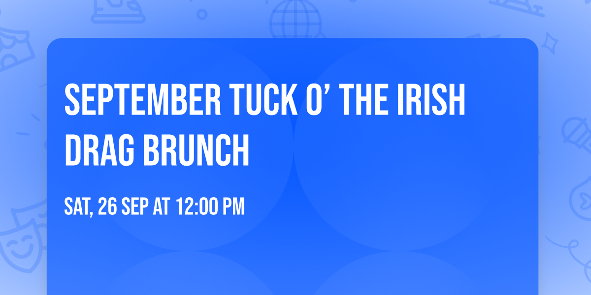 September Tuck O\u2019 the Irish Drag Brunch