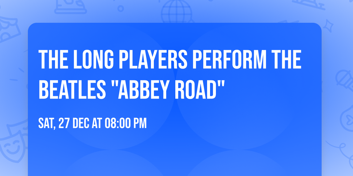 The Long Players Perform The Beatles "Abbey Road"
