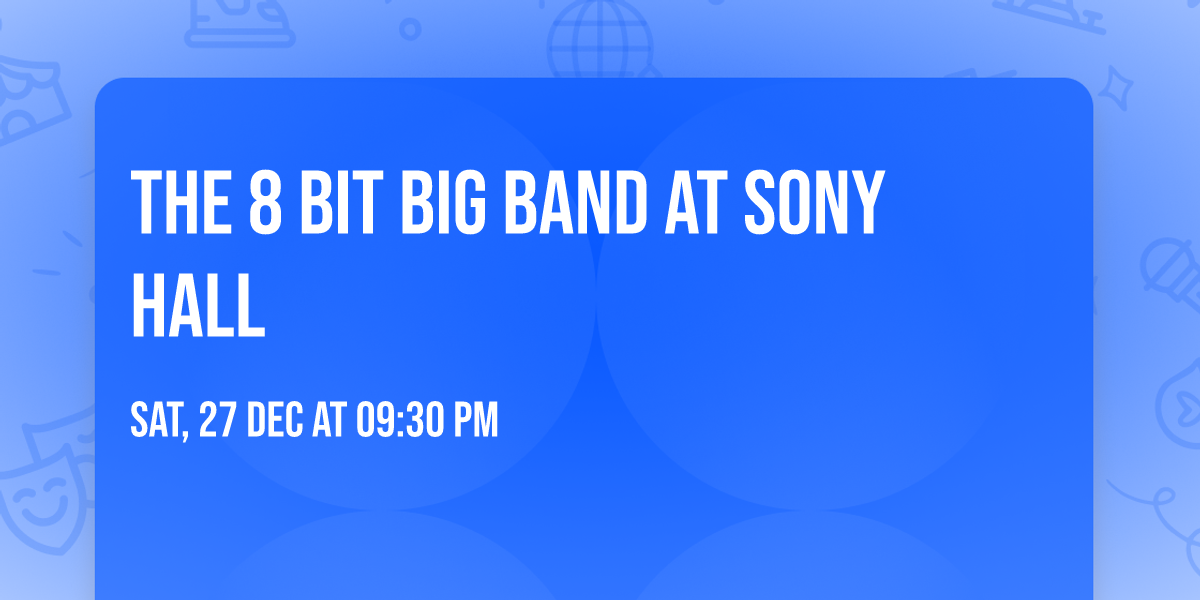 The 8 Bit Big Band at Sony Hall