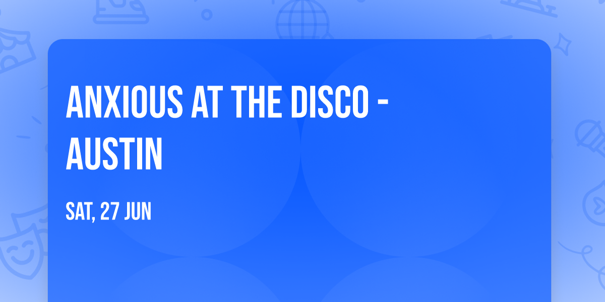 Anxious at the Disco - Austin