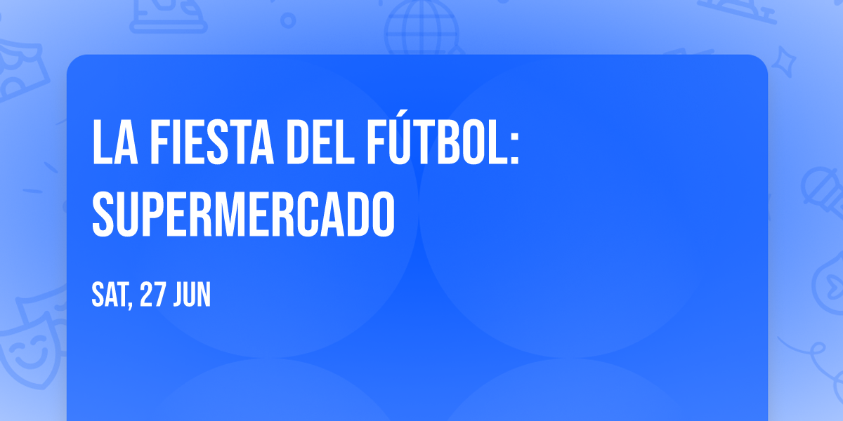 La Fiesta del F\u00fatbol: Supermercado