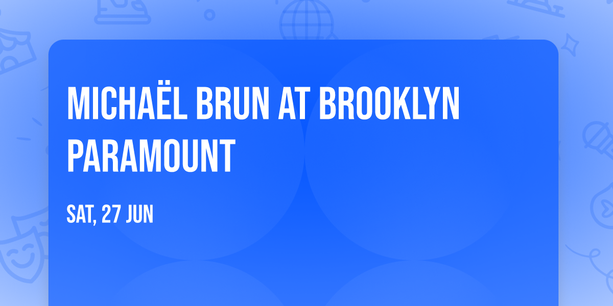 Micha\u00ebl Brun at Brooklyn Paramount