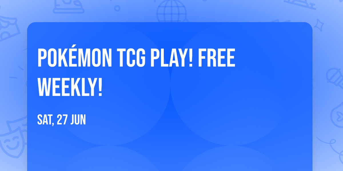 Pok\u00e9mon TCG Play! Free weekly!