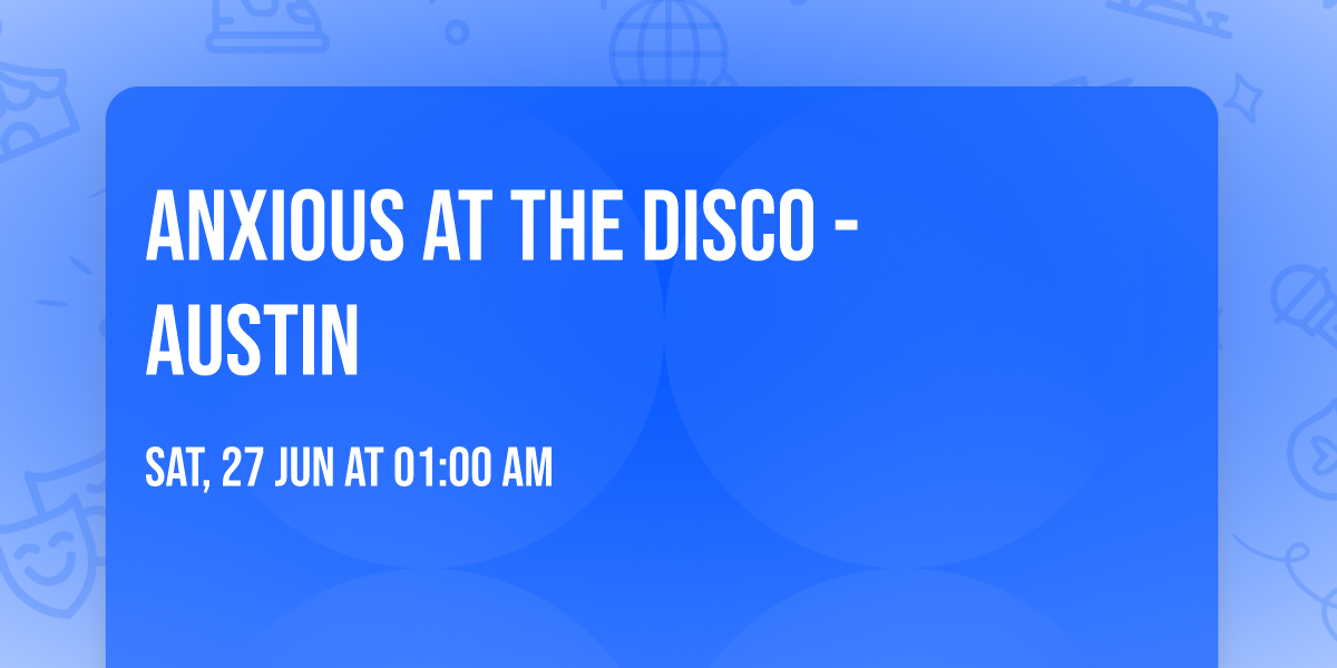 Anxious at the Disco - Austin