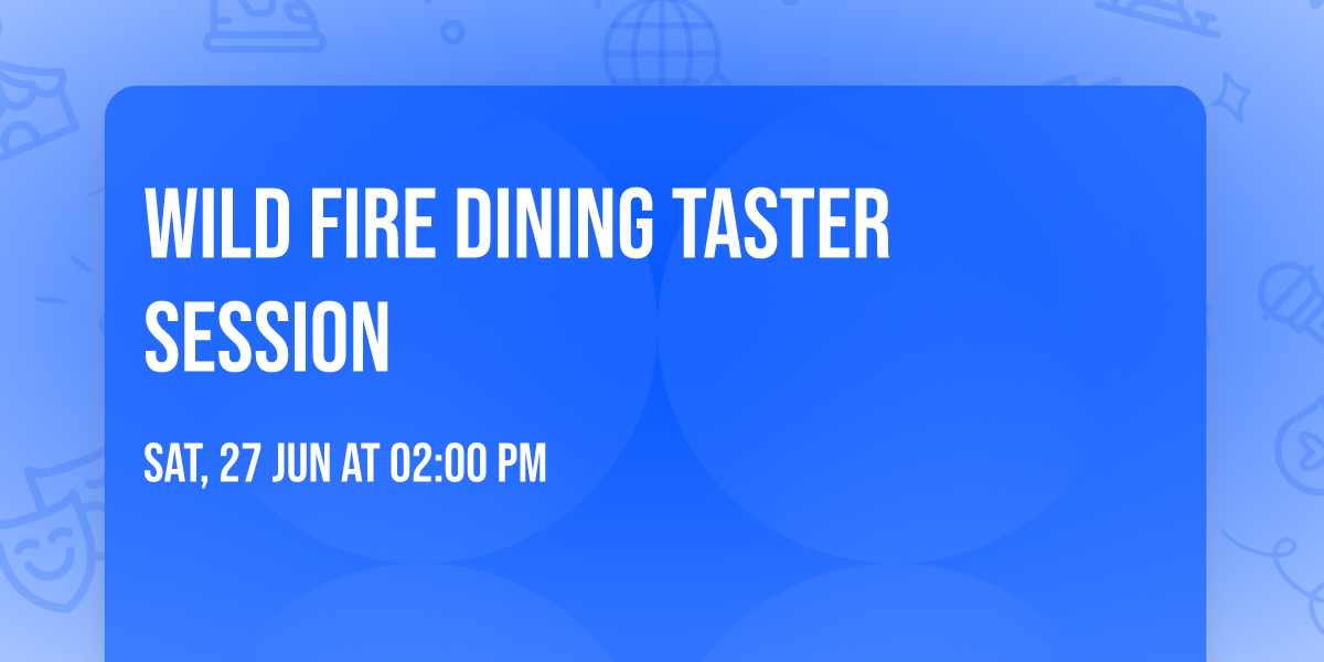 wild fire dining taster session