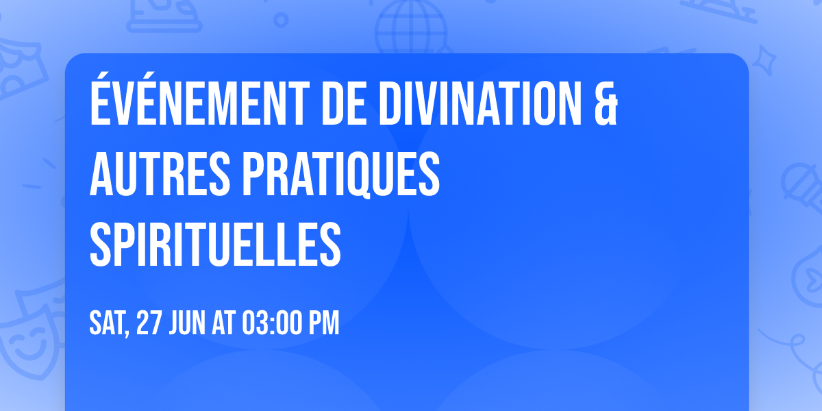 \u00c9v\u00e9nement de Divination & Autres pratiques spirituelles
