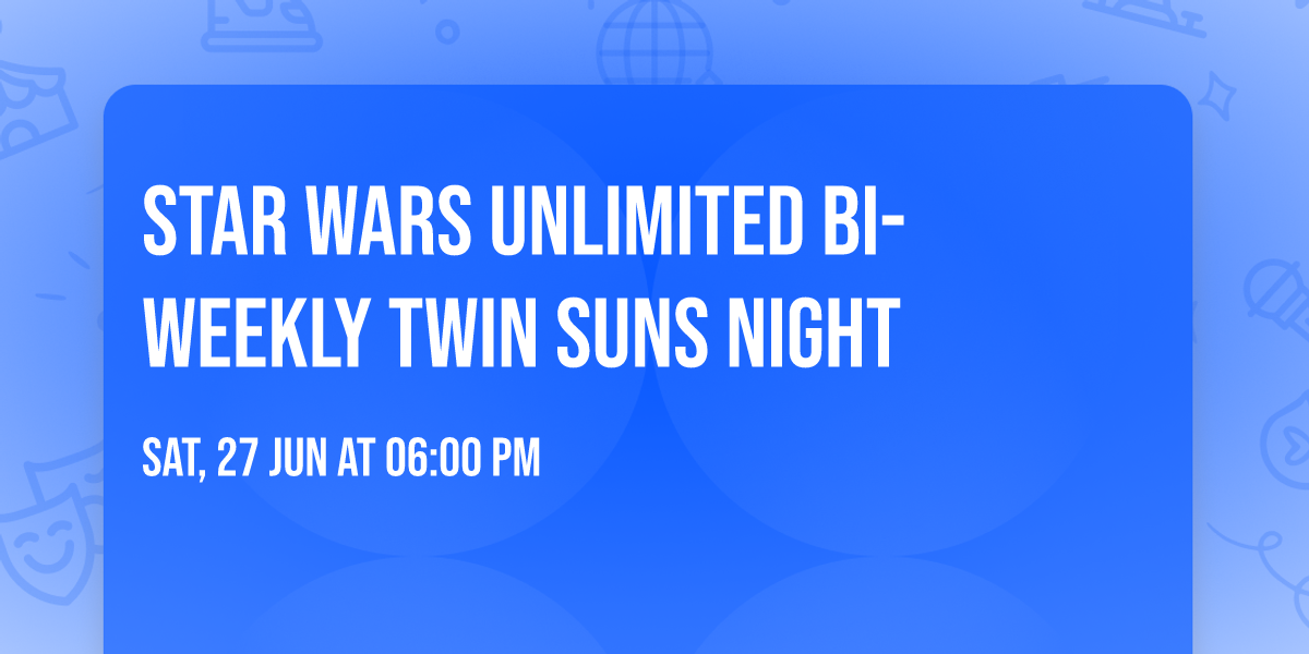 Star Wars Unlimited Bi-Weekly Twin Suns Night