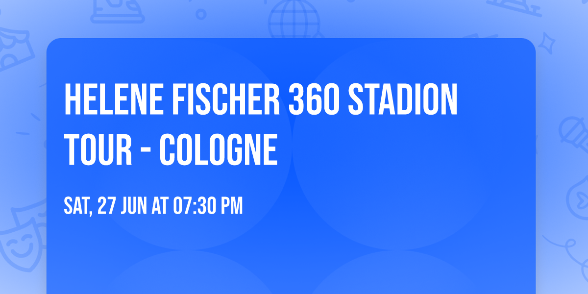 Helene Fischer 360 Stadion Tour - Cologne