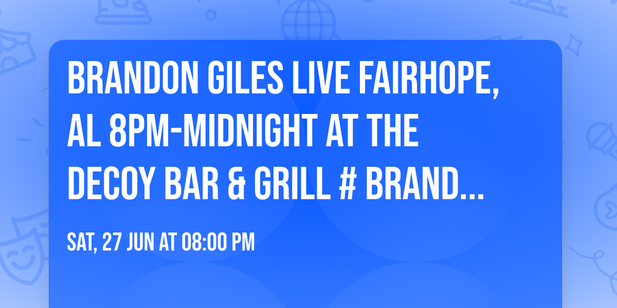 Brandon Giles live FAIRHOPE, AL 8pm-midnight at The Decoy Bar & Grill #brandongiles 