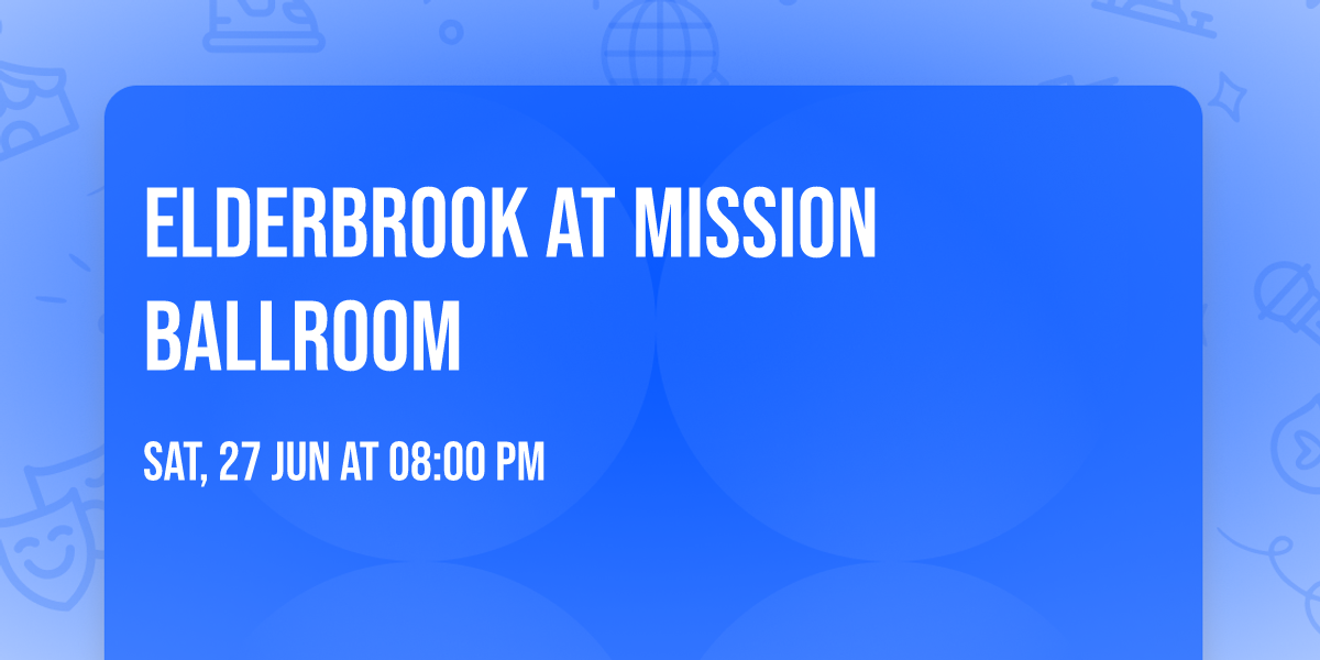 Elderbrook at Mission Ballroom