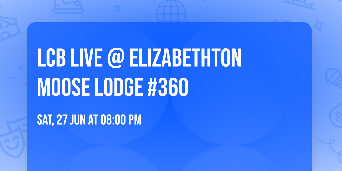LCB LIVE @ Elizabethton Moose Lodge #360