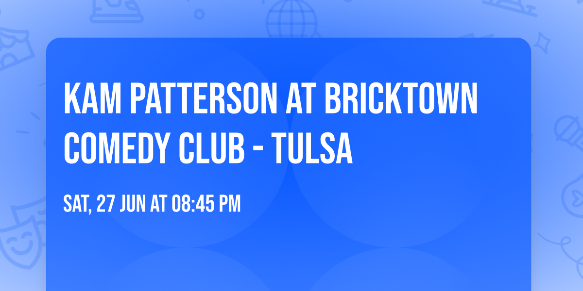 Kam Patterson at Bricktown Comedy Club - Tulsa