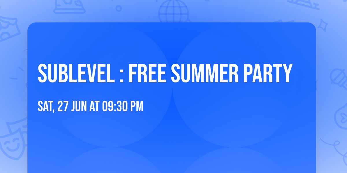 SubLevel : Free Summer Party