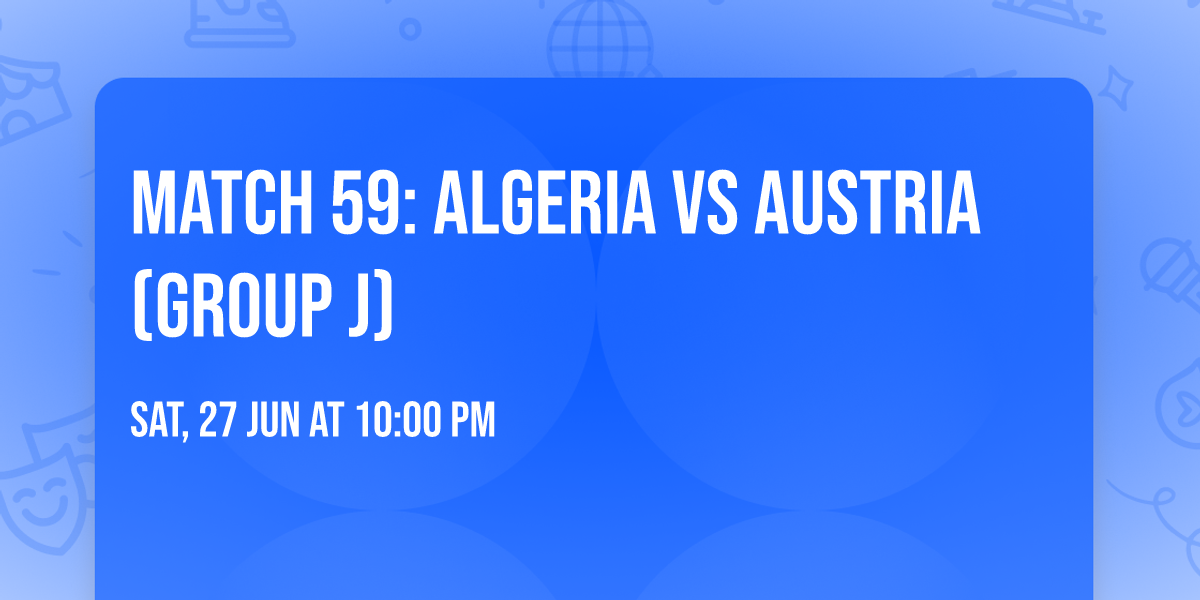 Match 59: Algeria vs Austria (Group J)