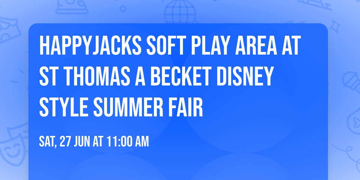 Happyjacks Soft Play Area at St Thomas a Becket Disney Style Summer Fair