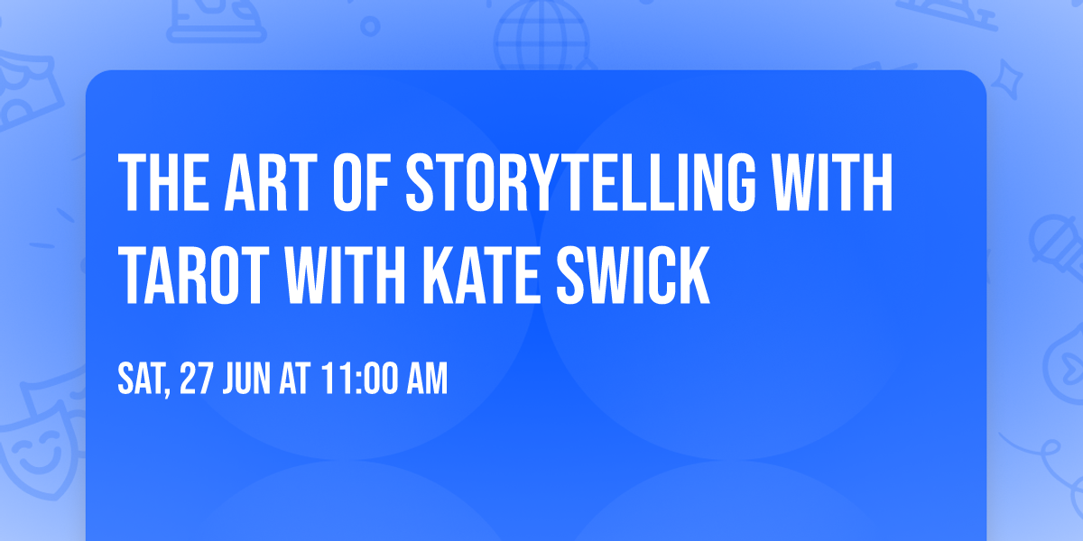The Art of Storytelling with Tarot with Kate Swick