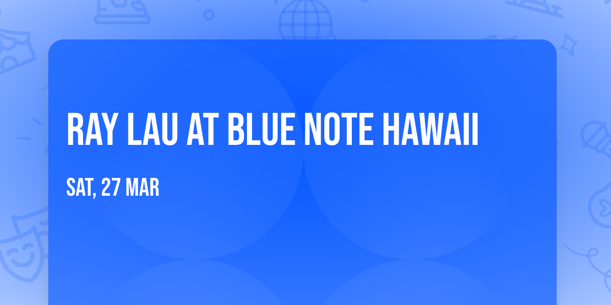 Ray Lau at Blue Note Hawaii