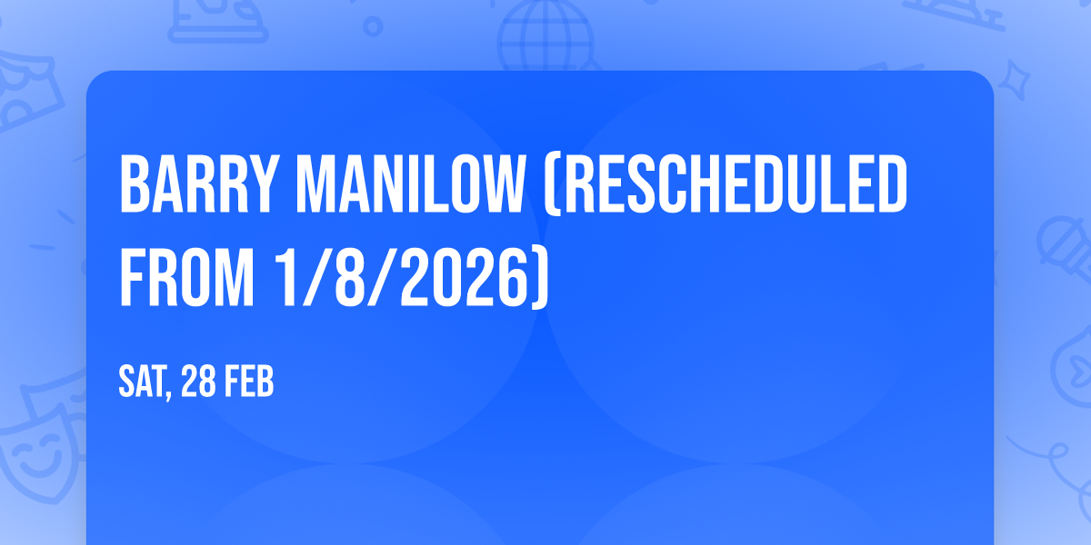 Barry Manilow (Rescheduled from 1\/8\/2026)