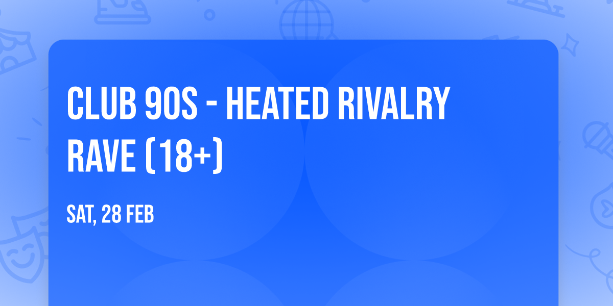 Club 90s - Heated Rivalry Rave (18+)