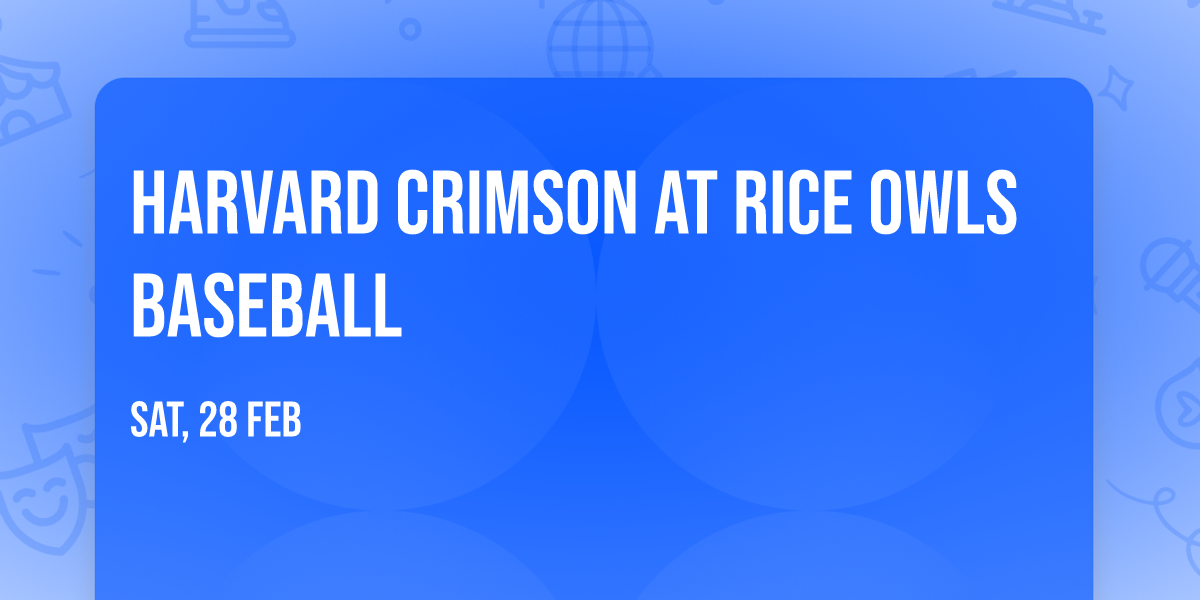 Harvard Crimson at Rice Owls Baseball