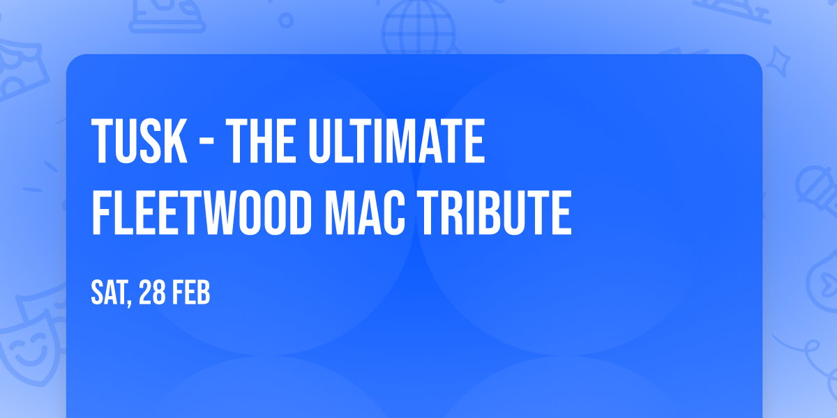 Tusk - The Ultimate Fleetwood Mac Tribute