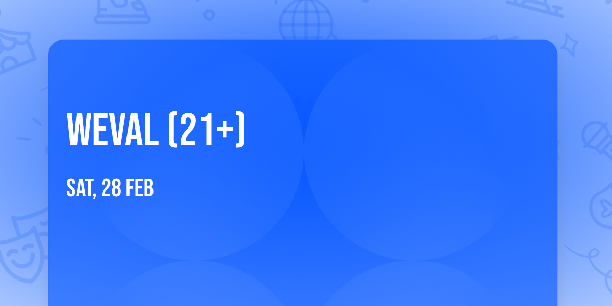 Weval (21+)