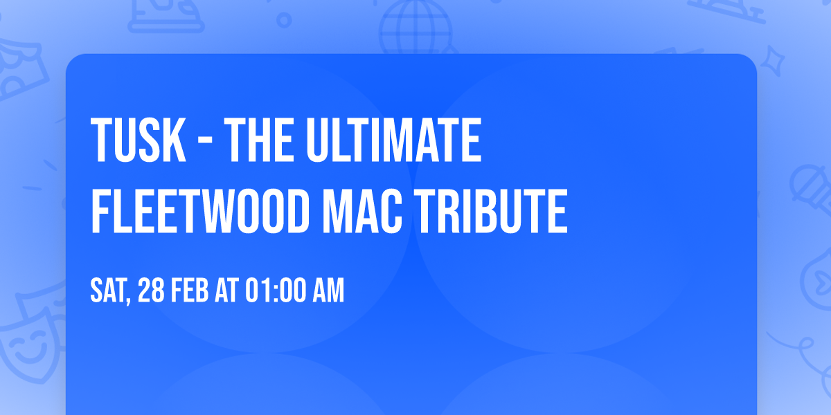 Tusk - The Ultimate Fleetwood Mac Tribute