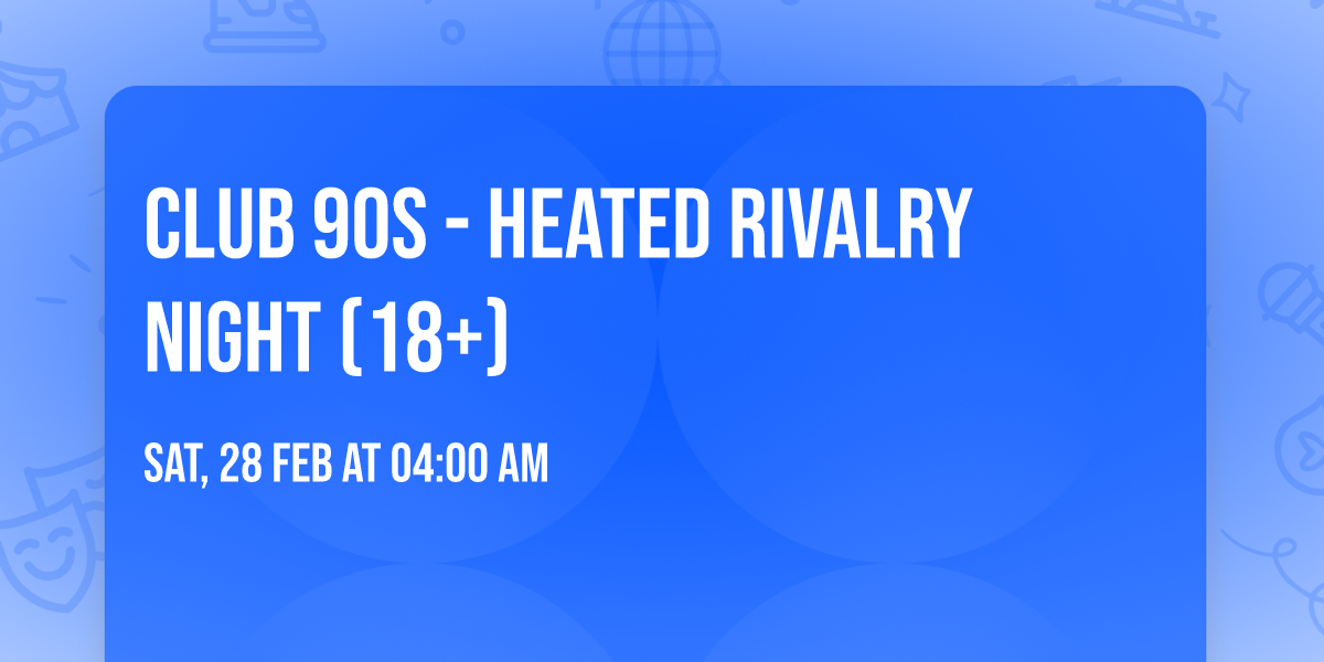 Club 90s - Heated Rivalry Night (18+)